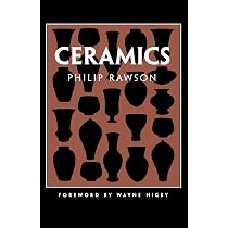 Ceramics: Rawson, Philip, Higby, Wayne: 9780812211566: Books